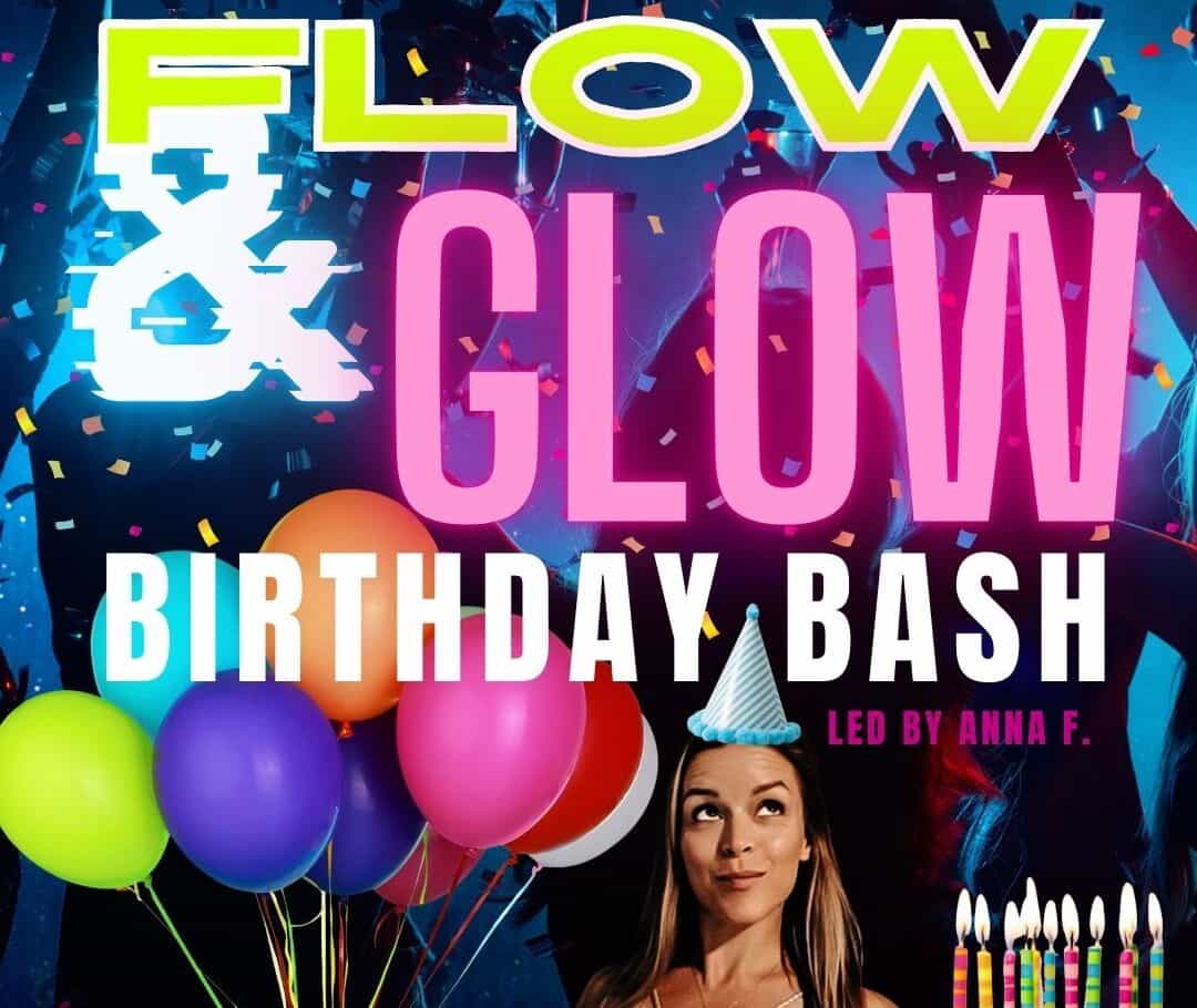 Flow & Glow - Birthday Bash Edition